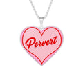Love Perv Necklace