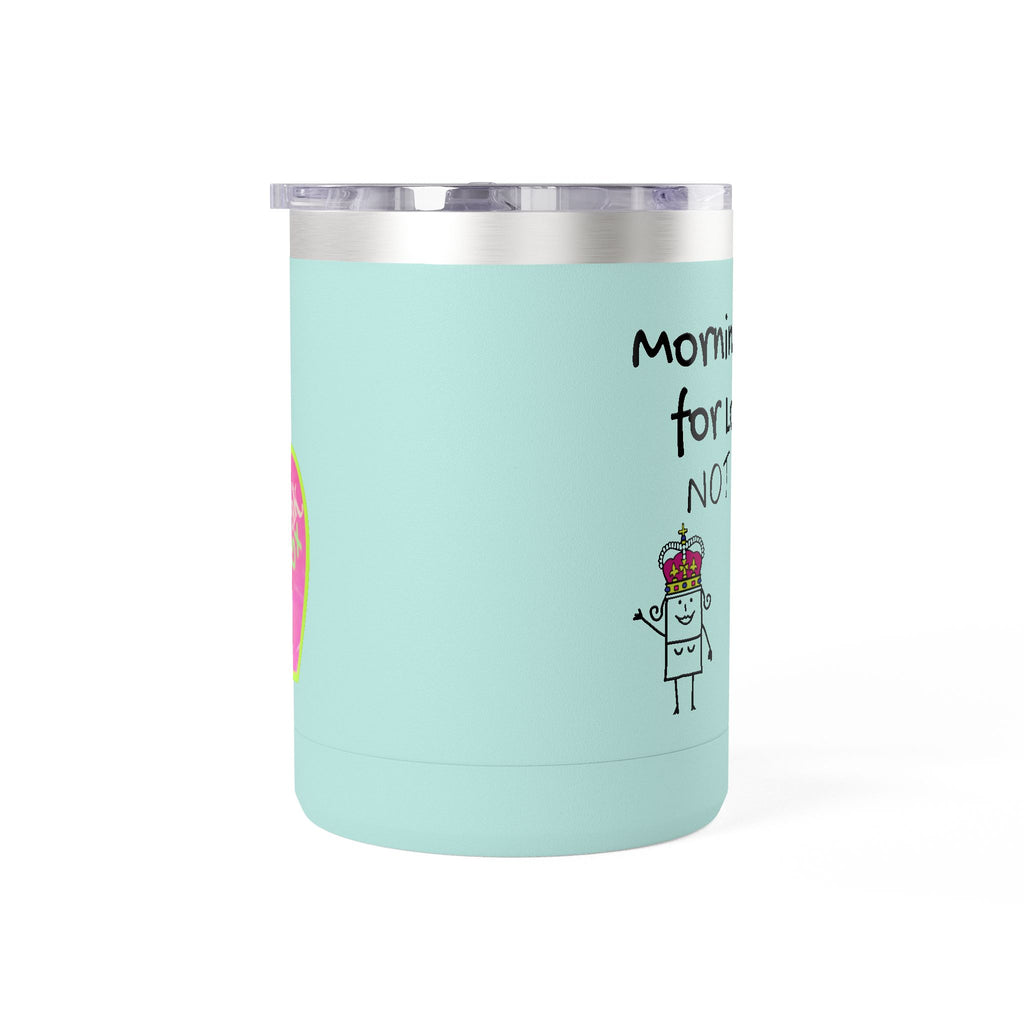 15oz Coffee Tumbler — "Mornings Are for Losers, Not Me!" Travel Mug