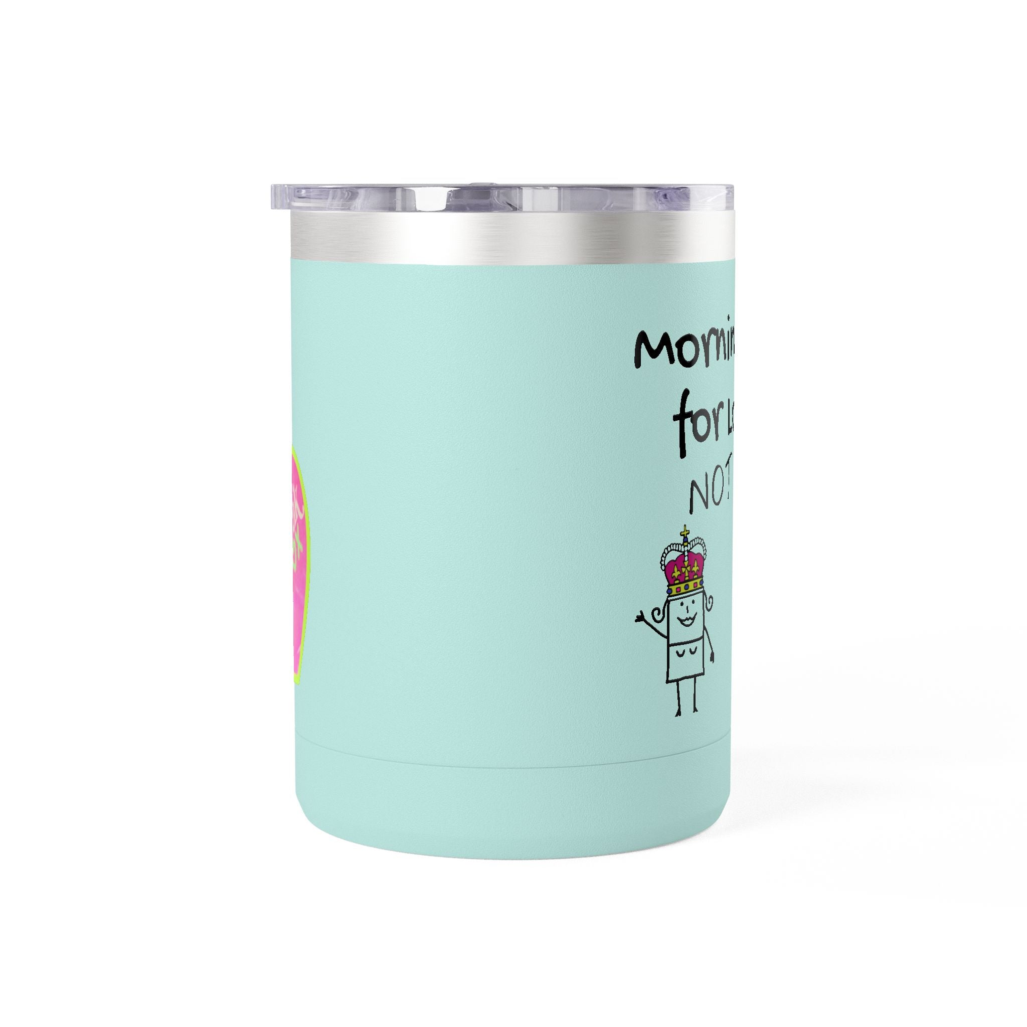15oz Coffee Tumbler — "Mornings Are for Losers, Not Me!" Travel Mug