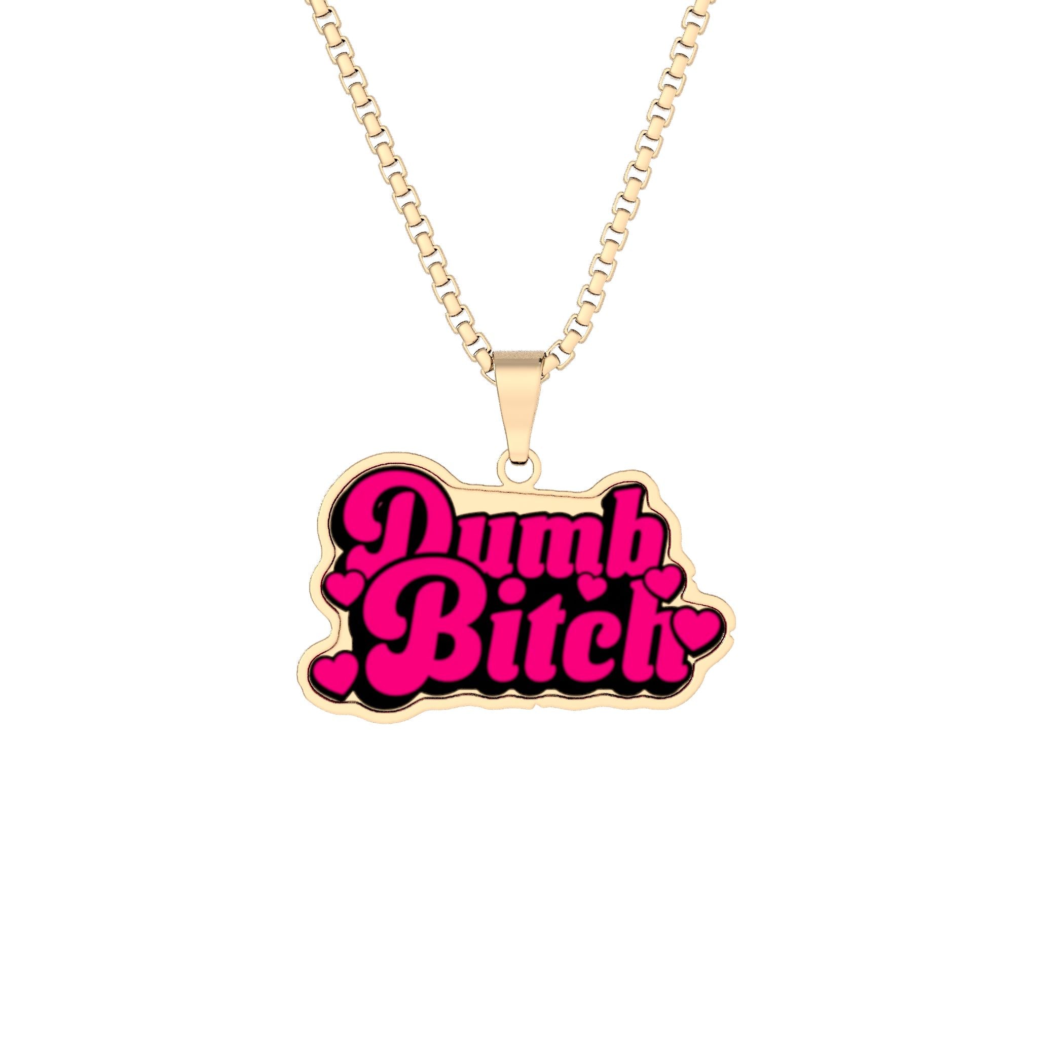 "Dumb Bitch" Necklace