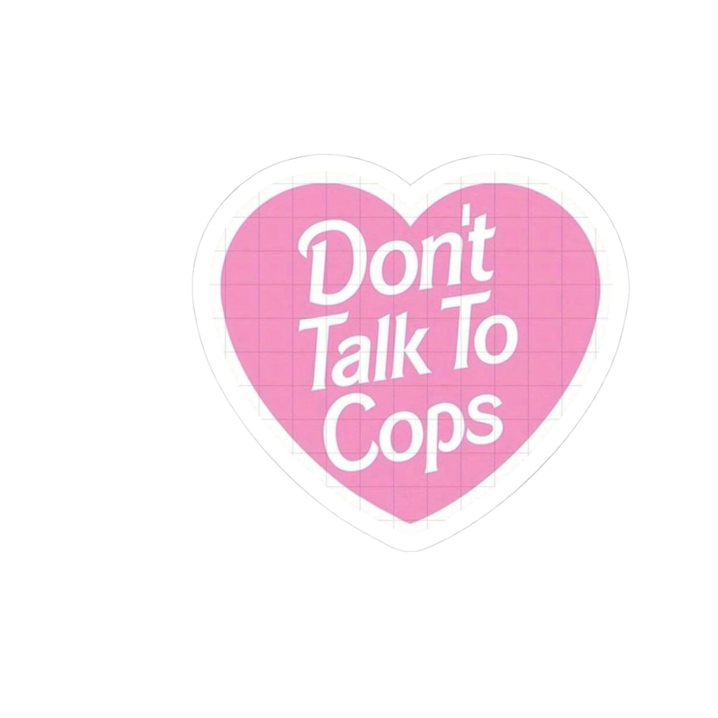 Don’t Talk To Cops Pink Heart Sticker — Kiss-Cut Vinyl Decal