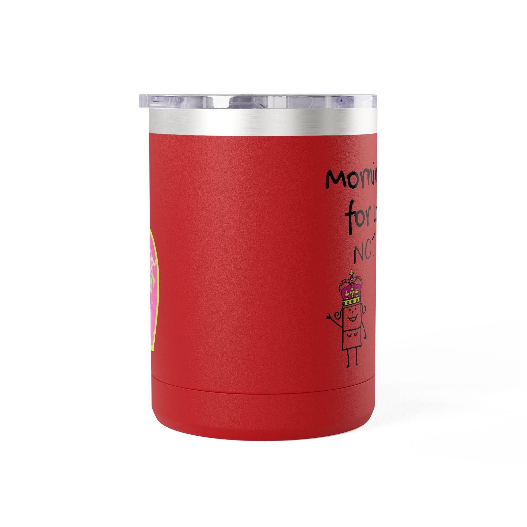15oz Coffee Tumbler — "Mornings Are for Losers, Not Me!" Travel Mug