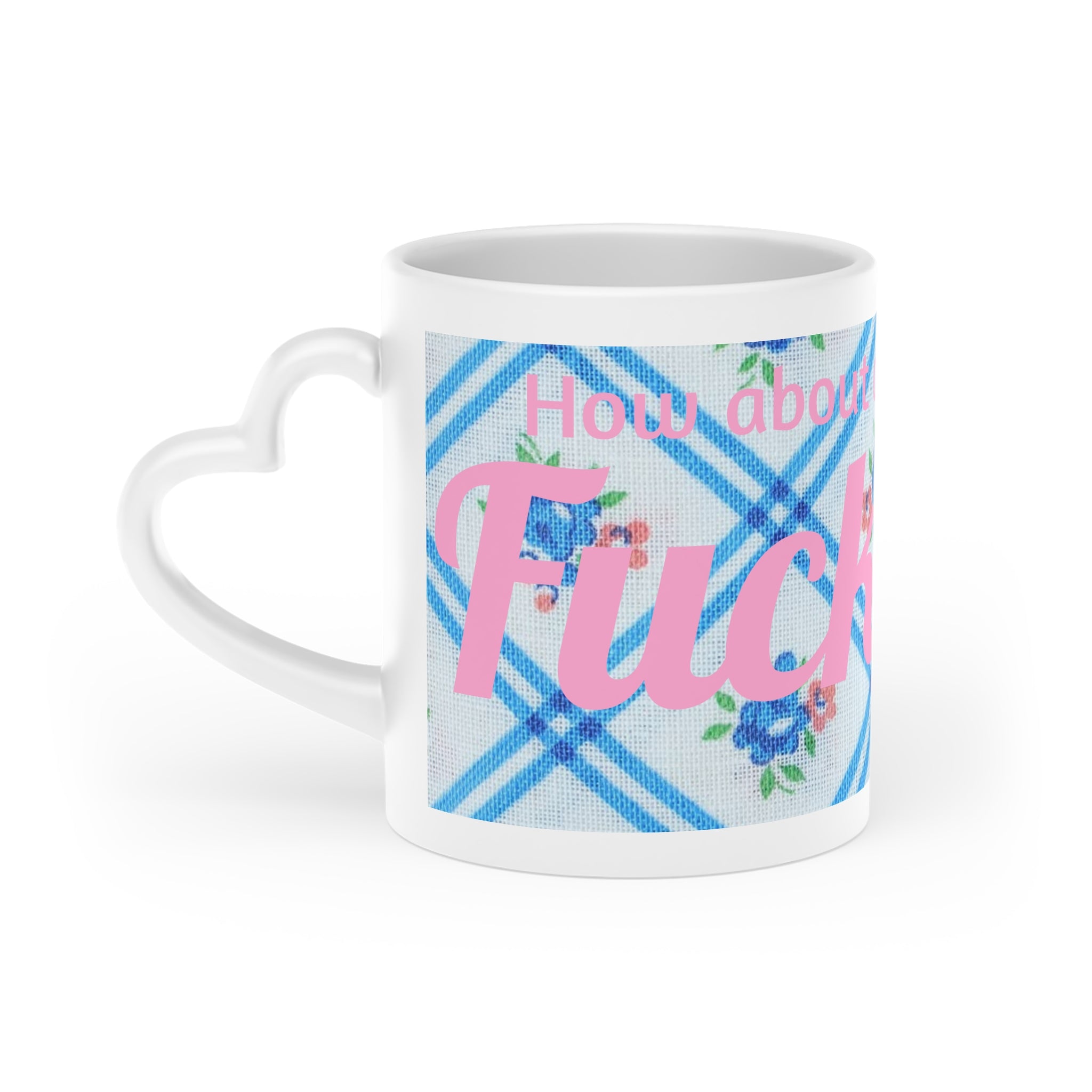"How about a nice cup of F*ckoffee" Heart Mug
