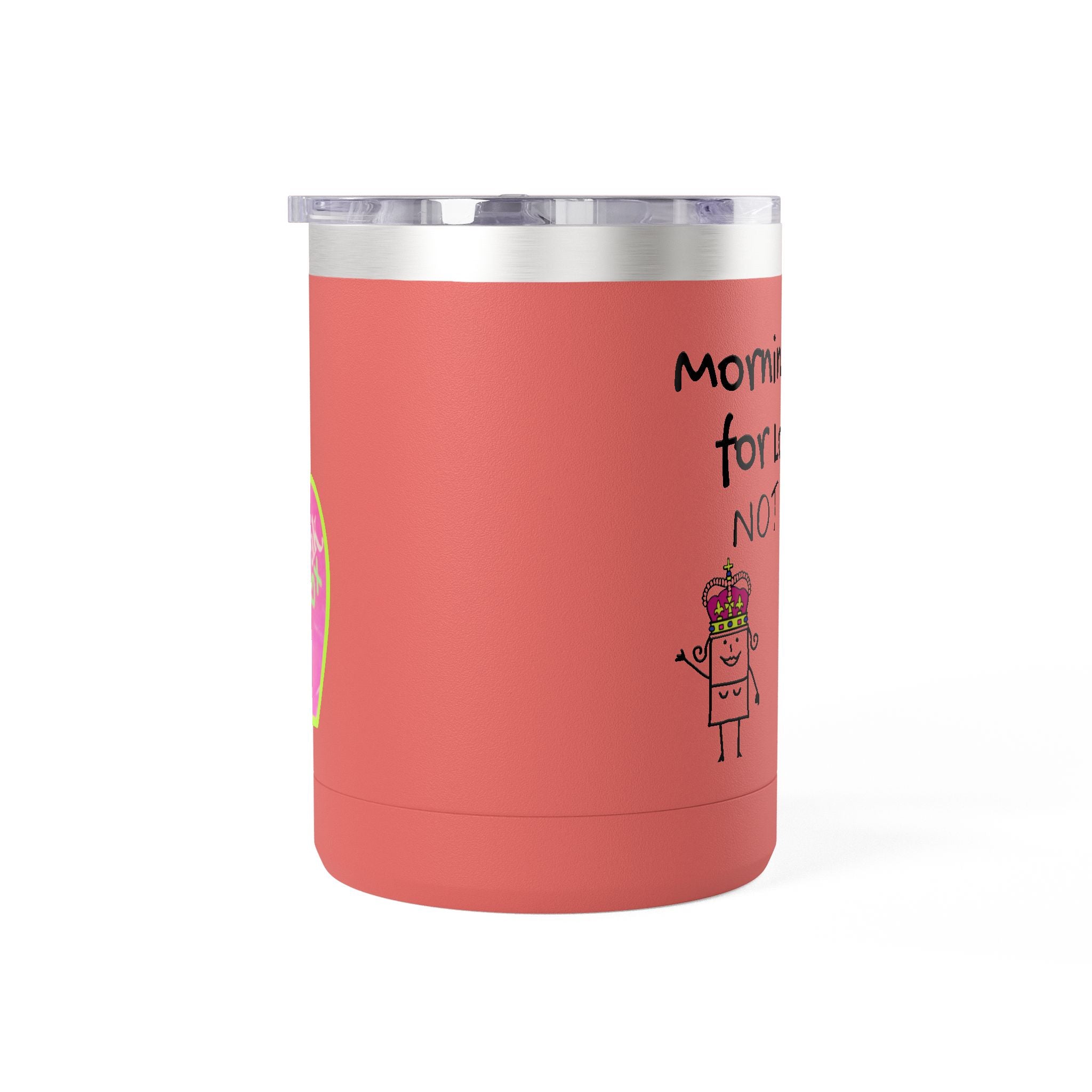 15oz Coffee Tumbler — "Mornings Are for Losers, Not Me!" Travel Mug